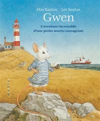 Gwen : l'aventure incroyable d'une petite souris courageuse