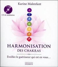 Harmonisation des chakras : éveillez le guérisseur en vous
