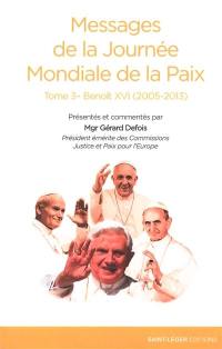 Messages de la Journée mondiale de la paix. Vol. 3. Benoît XVI (2005-2013)