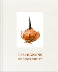 Les oignons de Denis Brihat