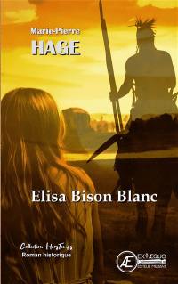 Elisa Bison Blanc : roman historique