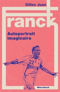 Franck : autoportrait imaginaire