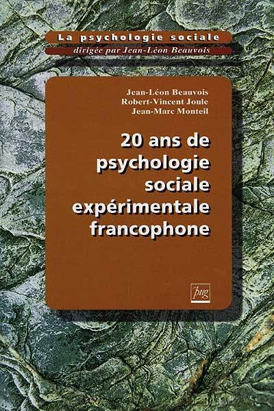La psychologie sociale. Vol. 6. 20 ans de psychologie sociale expérimentale francophone