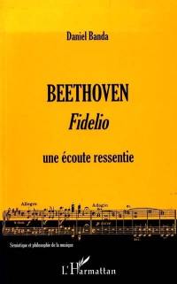 Beethoven : Fidelio : une écoute ressentie