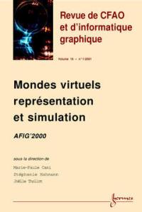 Revue internationale de CFAO et d'informatique graphique, n° 1 (2001). Mondes virtuels, représentation et simulation : AFIG'2000