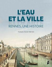 L'eau et la ville : Rennes, une histoire