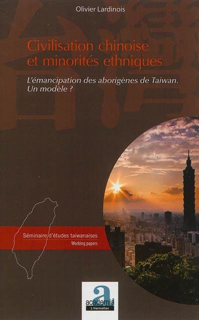 Civilisation chinoise et minorités ethniques : l'émancipation des aborigènes de Taïwan : un modèle ?