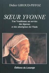 Soeur Yvonne (30 juillet 1893-10 décembre 1994) : une Vendéenne au service des lépreux et des aborigènes de l'Inde