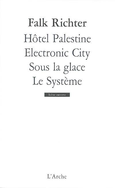 Hôtel Palestine. Electronic city. Sous la glace