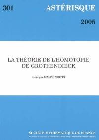 Astérisque, n° 301. La théorie de l'homotopie de Grothendieck