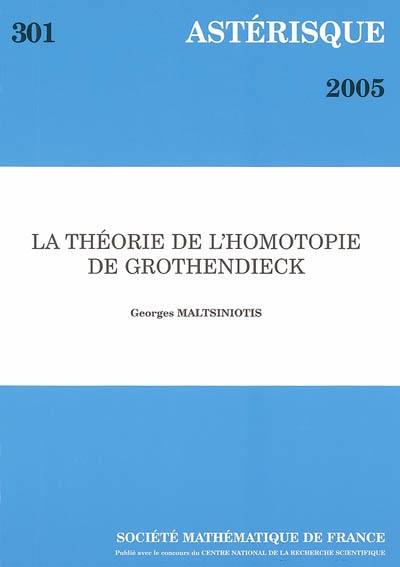 Astérisque, n° 301. La théorie de l'homotopie de Grothendieck
