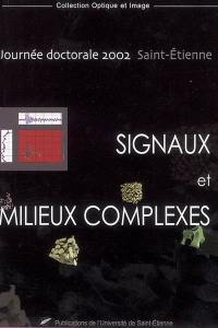 Signaux et milieux complexes : traitement de signaux multidimensionnels, modélisation de milieux aléatoires : actes de la journée doctorale du 20 novembre 2002