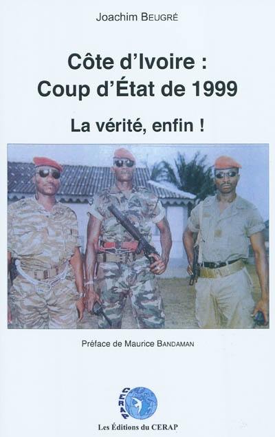 Côte d'Ivoire : coup d'Etat de 1999 : la vérité, enfin !
