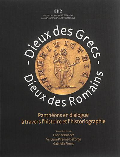 Dieux des Grecs, dieux des Romains : panthéons en dialogue à travers l'histoire et l'historiographie