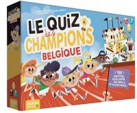 Le quiz des champions : Belgique : 700 questions pour savoir qui sera le ou la plus belge !