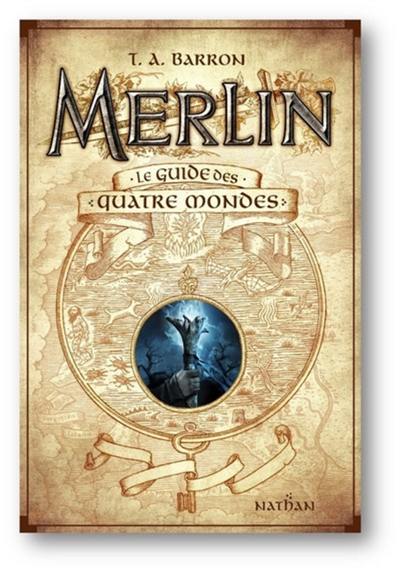 Merlin : le guide des quatre mondes