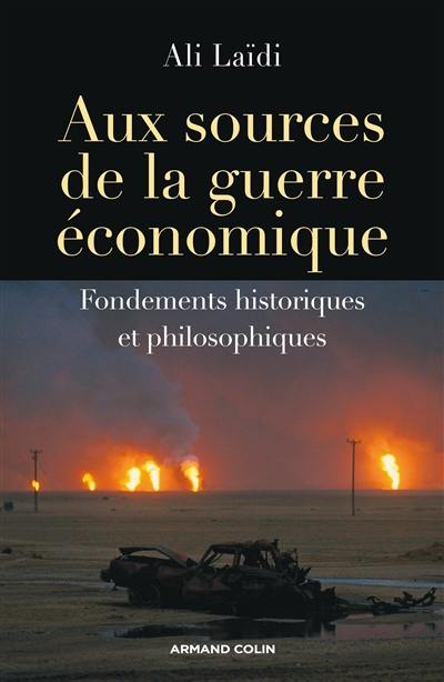 Aux sources de la guerre économique : fondements historiques et philosophiques