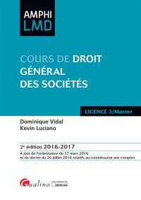 Cours de droit général des sociétés : licence 3, master : 2016-2017