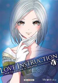 Love instruction : how to become a seductor. Vol. 10