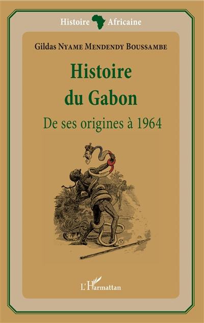 Histoire du Gabon : de ses origines à 1964