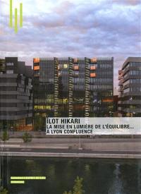 Ilot Hikari : la mise en lumière de l'équilibre... à Lyon Confluence