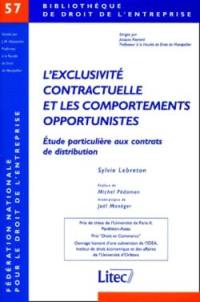 L'exclusivité contractuelle et les comportements opportunistes : étude particulière aux contrats de distribution