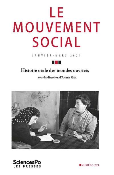 Mouvement social (Le), n° 274. Histoire orale des mondes ouvriers