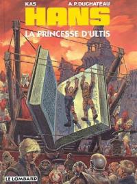 Hans. Vol. 9. La princesse d'Ultis