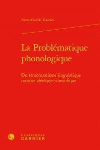 La problématique phonologique : du structuralisme linguistique comme idéologie scientifique