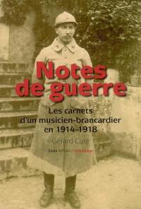 Notes de guerre : les carnets d'un musicien-brancardier en 1914-1918