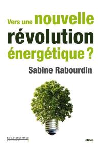 Vers une nouvelle révolution énergétique ?