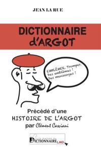 Dictionnaire d'argot. Une histoire de l'argot