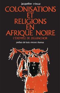 Colonisation et religions en Afrique noire : L'Exemple de Ziguinchor