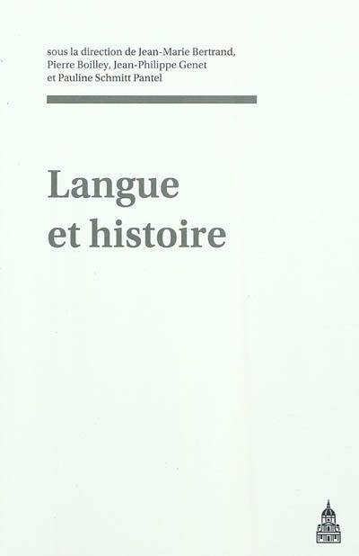 Langue et histoire : actes du colloque de l'Ecole doctorale d'histoire de Paris 1, INHA, 20 et 21 octobre 2006