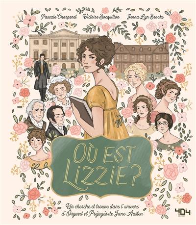 Où est Lizzie ?. Où est Mr Darcy ? : un cherche-et-trouve dans l'univers d'Orgueil et préjugés de Jane Austen