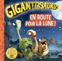 Gigantosaurus. En route pour la Lune !