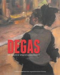 Degas : un peintre impressionniste ?