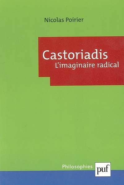 Castoriadis : l'imaginaire radical