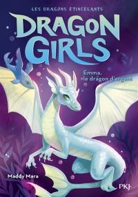 Dragon girls : les dragons étincelants. Vol. 2. Emma, le dragon d'argent