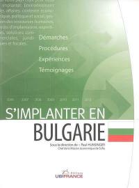 S'implanter en Bulgarie : démarches, procédures, expériences, témoignages