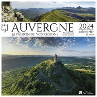 Auvergne : la passion de nos régions : 2024, calendrier 16 mois