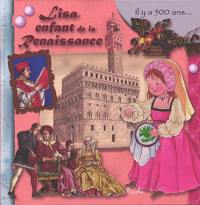 Lisa, enfant de la Renaissance : il y a 500 ans...