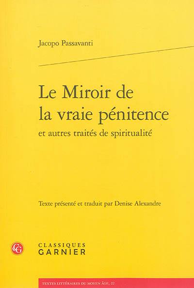 Le miroir de la vraie pénitence : et autres traités de spiritualité