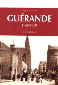 Guérande : 1850-1950