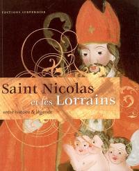 Saint Nicolas et les Lorrains : entre histoire et légende : exposition, Nancy, Musée lorrain, 3 déc. 2005-27 févr. 2006