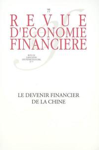 Revue d'économie financière, n° 77. Le devenir financier de la Chine