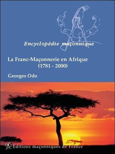 La franc-maçonnerie en Afrique : 1781-2000