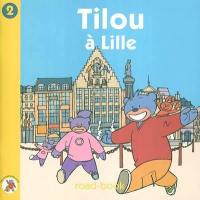 Tilou, le petit globe-trotter. Vol. 2. Tilou à Lille