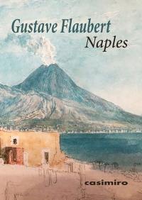 Naples : lettres et notes de voyages