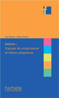Inclure : français de scolarisation et élèves allophones